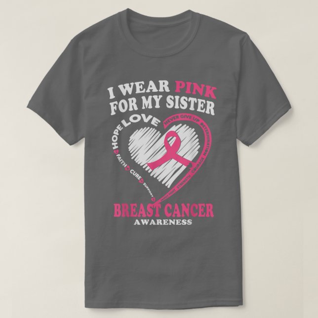 Breast Cancer Awareness T   I Wear Pink For My Sis T-Shirt (Design Front)