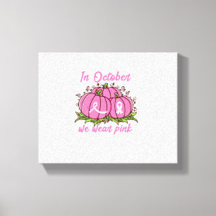 Breast Cancer Awareness Tee October Wear Pink Than Canvas Print