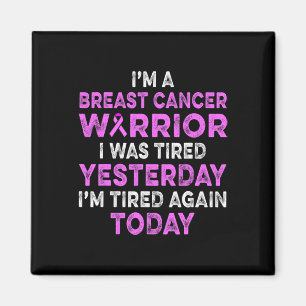 Breast Cancer Awareness Tired Survivor Warrior  Magnet