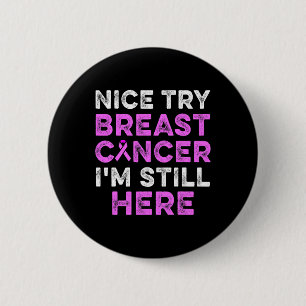 Breast Cancer Awareness Try Survivor Warrior  6 Cm Round Badge