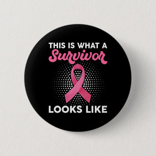 Breast Cancer Awareness What A Survivor Looks Like 6 Cm Round Badge