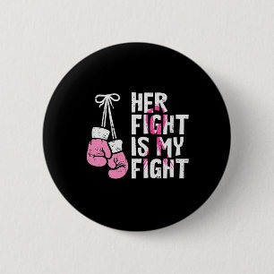 Breast Cancer Boxing Gloves Her Fight My Fight Wom 6 Cm Round Badge