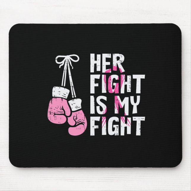 Breast Cancer Boxing Gloves Her Fight My Fight Wom Mouse Pad (Front)