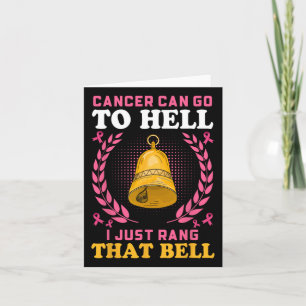 Breast Cancer Can Go To Hell I Just Rang That Bell Card