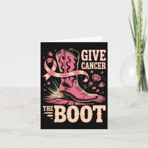 Breast Cancer Cowboy Give Cancer The Boot Cowgirl  Card