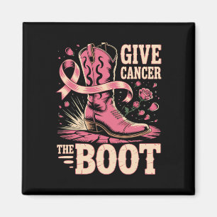 Breast Cancer Cowboy Give Cancer The Boot Cowgirl  Magnet