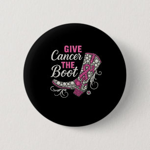 Breast Cancer Cowgirl Texas Southern Give Cancer B 6 Cm Round Badge