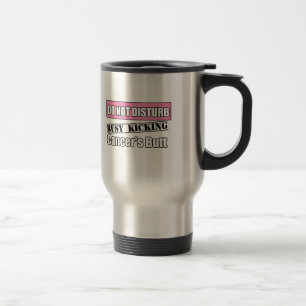 Breast Cancer Do Not Disturb Kicking Butt Travel Mug