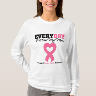 Breast Cancer-Everyday I Miss My Mum T-Shirt