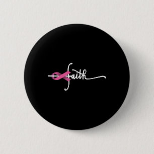 Breast Cancer Faith Breast Cancer Awareness Suppor 6 Cm Round Badge