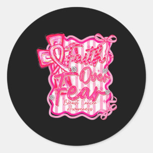 Breast Cancer Faith Over Fear Coquette Classic Round Sticker