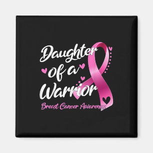 Breast Cancer Fighter Awareness Daughter Of A Warr Magnet