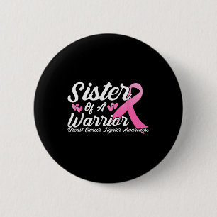 Breast Cancer Fighter Awareness Sister Of A Warrio 6 Cm Round Badge