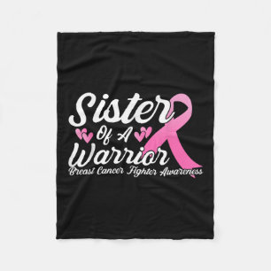 Breast Cancer Fighter Awareness Sister Of A Warrio Fleece Blanket