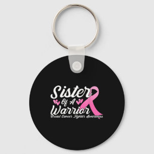 Breast Cancer Fighter Awareness Sister Of A Warrio Key Ring