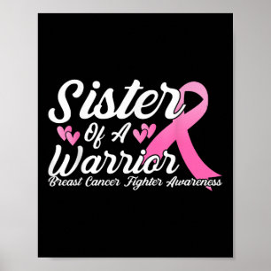 Breast Cancer Fighter Awareness Sister Of A Warrio Poster