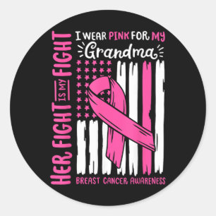 Breast Cancer Flag Wear Pink For Grandma Her Fight Classic Round Sticker