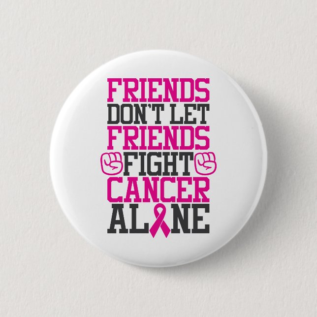 Breast Cancer Friendship Quote | Don't Fight Alone 6 Cm Round Badge (Front)