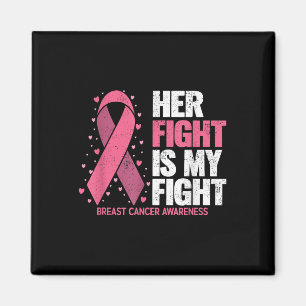 Breast Cancer Her Fight Is My Fight Breast Cancer  Magnet