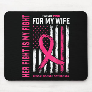 Breast Cancer Her Fight Is My Fight I Wear Pink My Mouse Pad