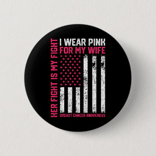 Breast Cancer Her Fight Is My Fight I Wear Pink Wi 6 Cm Round Badge
