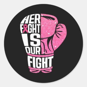 Breast Cancer Her Fight Is Our Fight Boxing Gloves Classic Round Sticker