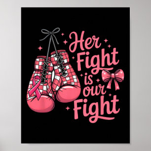 Breast Cancer Her Fight Is Our Fight Boxing Gloves Poster