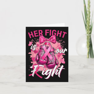 Breast Cancer Her Fight Is Our Fight Breast Cancer Card