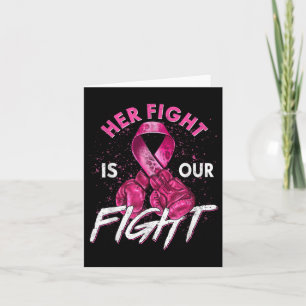 Breast Cancer Her Fight Is Our Fight Breast Cancer Card