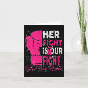 Breast Cancer Her Fight Is Our Fight Breast Cancer Card