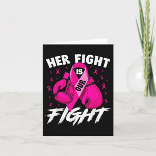 Breast Cancer Her Fight Is Our Fight Breast Cancer Card