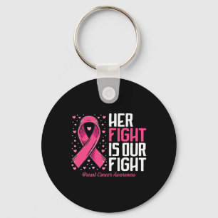 Breast Cancer Her Fight Is Our Fight Breast Cancer Key Ring