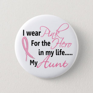 Breast Cancer HERO IN MY LIFE, MY AUNT 1 6 Cm Round Badge