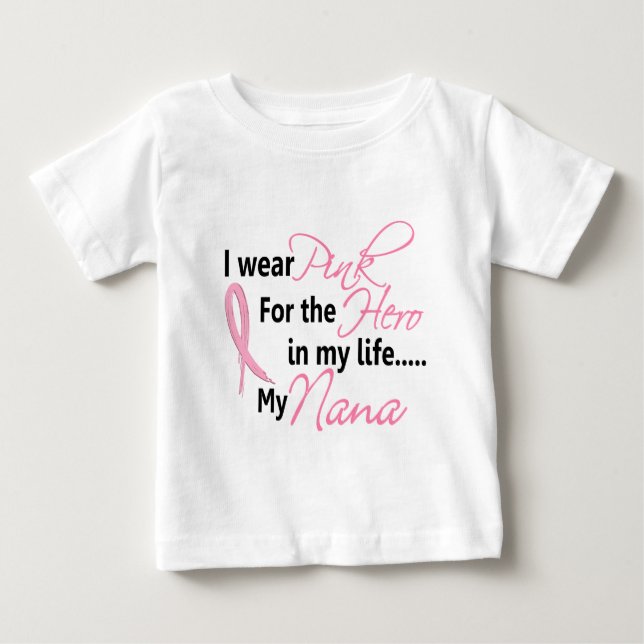 Breast Cancer HERO IN MY LIFE, MY NANA 1 Baby T-Shirt (Front)