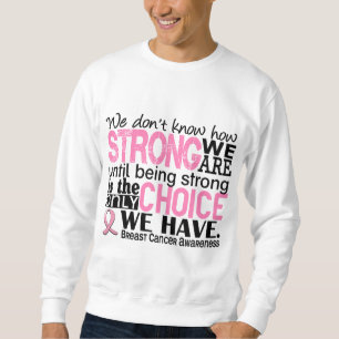 Breast Cancer How Strong We Are Sweatshirt