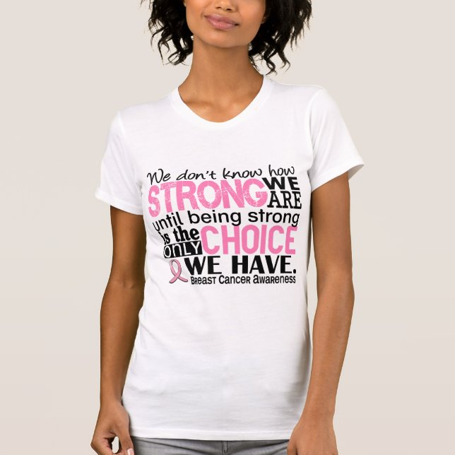Breast Cancer How Strong We Are T-Shirt (Front)