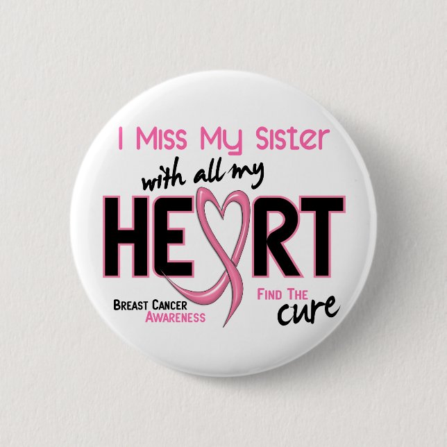 Breast Cancer I Miss My Sister 6 Cm Round Badge (Front)