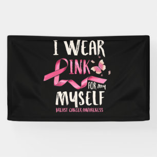 Breast Cancer I Wear Pink for my Myself Ribbon Banner