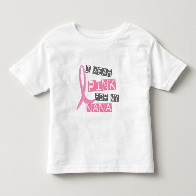 Breast Cancer I Wear Pink For My Nana 37 Toddler T-Shirt (Front)