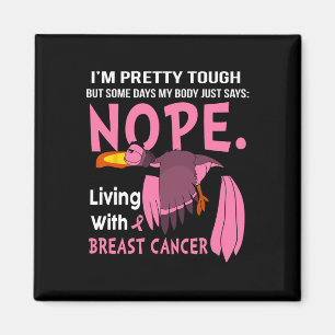 Breast Cancer I'm Pretty Tough But Some Days My Bo Magnet