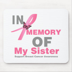 Breast Cancer In Memory of My Sister Mouse Pad