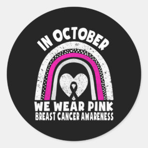 Breast Cancer In October We Wear Pink Shirt Awaren Classic Round Sticker