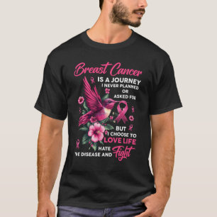 Breast Cancer Is A Journey I Never Planned Awarene T-Shirt