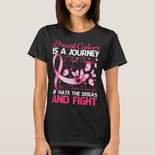 Breast Cancer Is A Journey I Never Planned Butterf T-Shirt