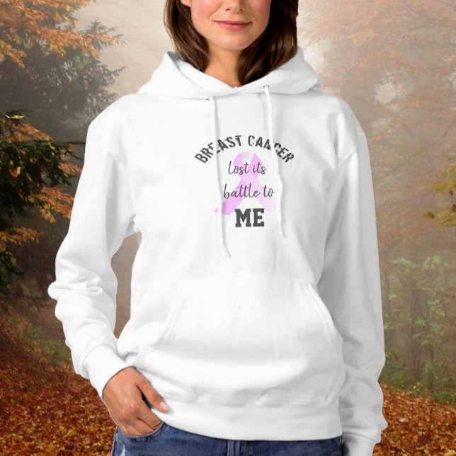 Breast Cancer Lost its Battle to ME | Survivor Hoodie (Breast Cancer Lost its Battle to Me Hoodie)
