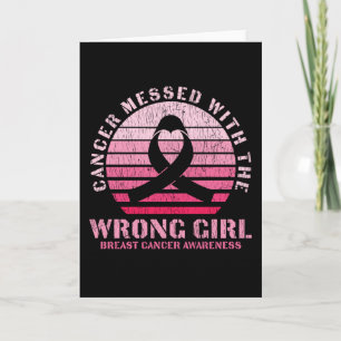 Breast Cancer Messed With The Wrong Girl Survivor Card