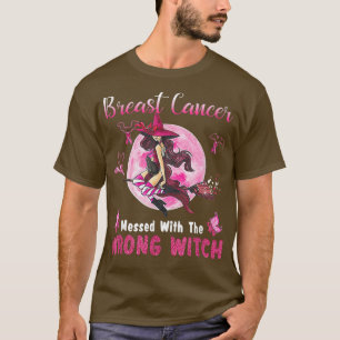 Breast Cancer Messed With The Wrong Witch Hallowee T-Shirt