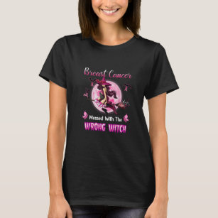 Breast cancer messed with the wrong witch T-Shirt