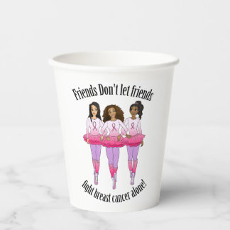 Breast Cancer- No one fights alone Paper Cups