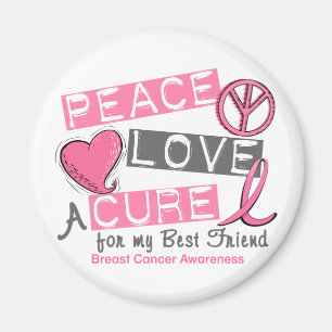 Breast Cancer PEACE, LOVE, A CURE 1 (Best Friend) Magnet